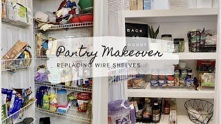 DIY PANTRY MAKEOVER  REPLACE WIRE SHELVES  ORGANIZING AND DECLUTTERING [upl. by Krasner114]