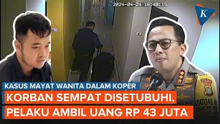 Kronologi dan Motif Pembunuhan Wanita dalam Koper Disetubuhi lalu Ambil Rp 43 Juta [upl. by Sualohcin]