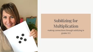 Subitizing for Multiplication Making Connections to Build Number Sense [upl. by Ahsyekal586]