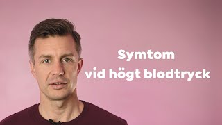 Symtom vid högt blodtryck  Hjärtläkaren berättar [upl. by Ushijima83]