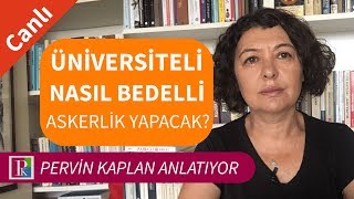 ÜNİVERSİTELİ NASIL BEDELLİ ASKERLİK YAPACAK [upl. by Arfihs]