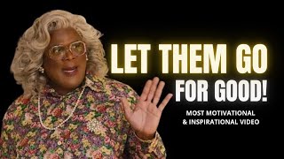 Let Them Go Madeas Epic Motivational Speech with Inspiring Giants  1 Hour of Motivation Awaits [upl. by Ecnedac]