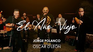 Año viejo  Jorge Polanco Ft Oscar DLeón [upl. by Annat]