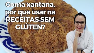 Por que usar a goma xantana nas receitas sem glúten [upl. by Arraeic]