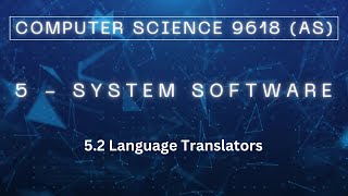 52  Language Translators  Computer Science 9618 AS Level [upl. by Mauve]