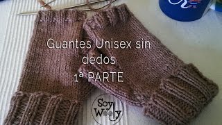 Guantes Unisex sin dedos tejidos con dos agujas 1ª PARTE [upl. by Ilowell]