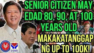 SENIOR CITIZEN 80 90 AT 100 YEARS OLD MAKAKATANGGAP NG CASH GIFT UP TO 100K MULA SA DSWD [upl. by Leuqram557]