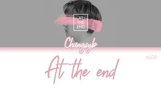 LEE CHANGSUB 이창섭 BTOB  AT THE END Lyrics ENGROMHAN [upl. by Ahsatniuq46]