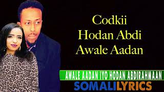 AWALE ADAN IYO HODAN ABDIRAHMAN  RAGGA KAAN KA DOORTOOW LYRICS [upl. by Tench]