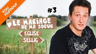 SELLIG  Le mariage de ma soeur PARTIE 3 [upl. by Atimed420]