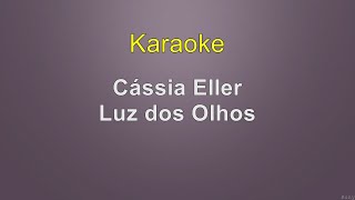 Cássia Eller  Luz dos Olhos  Karaoke [upl. by Ellehcyar566]