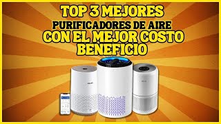 LOS MEJORES PURIFICADORES DE AIRE para comprar Mejor Calidad y Mejor costo Beneficio [upl. by Kondon]