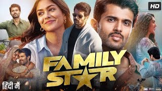 THE FAMILY STAR MOVIE IN HINDI DUBBED 4K QUALITY [upl. by Nolita]