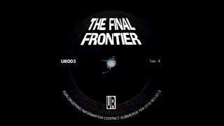 UR Underground Resistance  The Final Frontier 1991 FULL ALBUM [upl. by Aerdnael385]