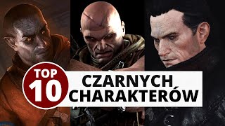 TOP 10 NAJLEPSZYCH CZARNYCH CHARAKTERÓW W WIEDŹMINIE [upl. by Ecinahc]