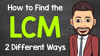 How to Find the LCM 2 Different Ways  Least Common Multiple  Math with Mr J [upl. by Larue]