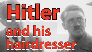 Hitler and his hairdresser [upl. by Boot694]