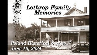 Lothrop family memories  Poland Historical Society 61524 [upl. by Derfla]