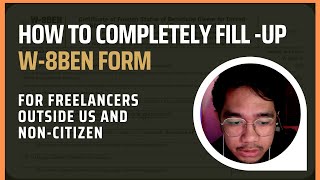 HOW TO COMPLETELY FILL UP W8BEN FORM  FOR FREELANCER OUTSIDE US AND NONCITIZEN [upl. by Anahoj497]