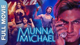 मुन्ना माइकल  Munna Michael  Tiger Shroff Nawazuddin Siddiqui Nidhhi Agerwal  Superhit Movie [upl. by Annatsirhc]