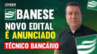 Concurso BANESE 2024 Edital é anunciado para TÉCNICO BANCÁRIO  Confira informações 🔥 [upl. by Leighland928]