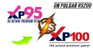 XP 95 VS XP 100 High Octane Petrol  Which Is Better For Pulsar RS200 [upl. by Nnayt]