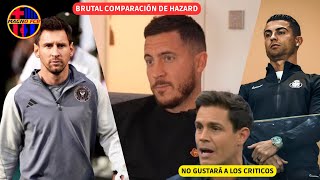 💥 BRUTAL COMPARACIÓN HAZARD ENTRE MESSI Y CRISTIANO RONALDO NO GUSTARÁ A LOS CRITICOS ❌ [upl. by Nitsirt199]