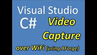 C Video Capture Smartphone over WiFi using AForge [upl. by Ayhdnas]