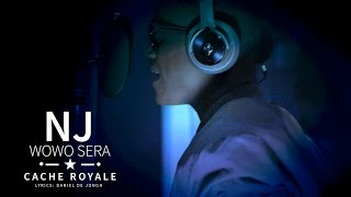 Cache Royale  Wowo Sera ft NJ [upl. by Kcyred851]