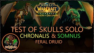 Feral SOLO Test of Skulls Chronalis amp Somnus  Season of Discovery [upl. by Yrehc218]