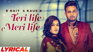 Teri Life Meri Life Lyrical  R Nait Ft Kaur B  Desi Crew  New Punjabi Song 2022  Speed Records [upl. by Sande]