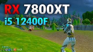 RX 7800 XT Fortnite  i5 12400F  RX 7800 XT [upl. by Lennox296]