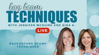 6 Background Stamp Techniques with Jennifer McGuire and Gina K [upl. by Kcirednek]