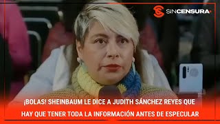 ¡Bolas Sheinbaum le dice a Judith S Reyes que hay que tener toda la información antes de especular [upl. by Atis]