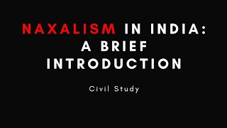 Naxalism in India A Brief Introduction  upsc civilservices [upl. by Harmaning]