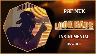 PGF Nuk  Look Back  Instrumental Prod RIT 1K [upl. by Airetnuhs933]