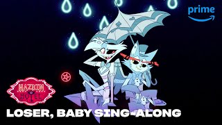 Loser Baby SingAlong  Hazbin Hotel  Prime Video [upl. by Aiekahs181]