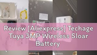 Review Aliexpress Techage Tuya 3MP Wireless Sloar Battery IP Camera Outdoor Security WiFi PIR Cam [upl. by Terrye580]