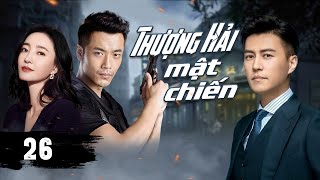 THƯỢNG HẢI MẬT CHIẾN  Tập 26  Siêu Phẩm Phim Hành Động Kháng Nhật Cực Hấp Dẫn 2024  Nấm Xem Phim [upl. by Hachman86]