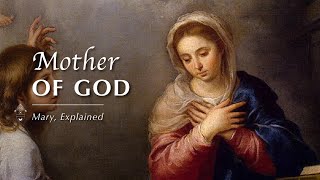 2 Mother of God  Mary Explained [upl. by Elohc]