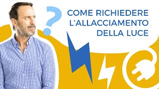 Come richiedere lallacciamento luce [upl. by Seditsira]