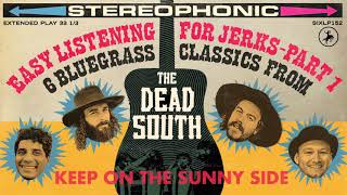 The Dead South  Keep On The Sunny Side Official Audio [upl. by Nedyaj541]