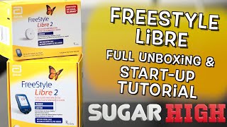 Freestyle Libre  Unboxing and Startup Tutorial [upl. by Berard]