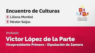 Encuentro de Culturas  con Victor López de la Parte [upl. by Bertilla882]