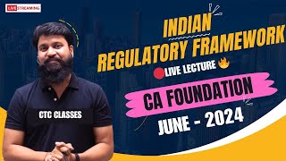 Indian Regulatory Framework CA Foundation I CA Foundation Indian Regulatory Framework Lecture [upl. by Nosnirb]