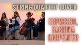 Espresso by Sabrina Carpenter for string quartet [upl. by Eidarb]