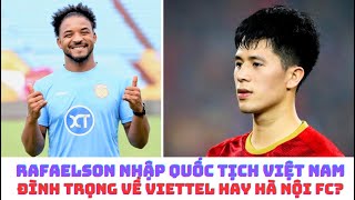 Đình Trọng trở về Hà Nội  Rafaelson xin nhập quốc tịch amp U23 Việt Nam [upl. by Gausman791]