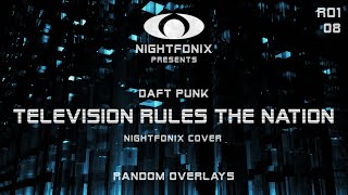 Daft Punk  Television Rules The Nation Nightfonix Cover [upl. by Nospmas]