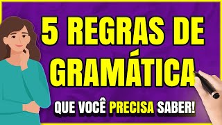 5 REGRAS de Gramática que Você PRECISA Saber [upl. by Malcolm]