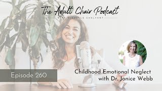 Childhood Emotional Neglect With Dr Jonice Webb [upl. by Anelra]